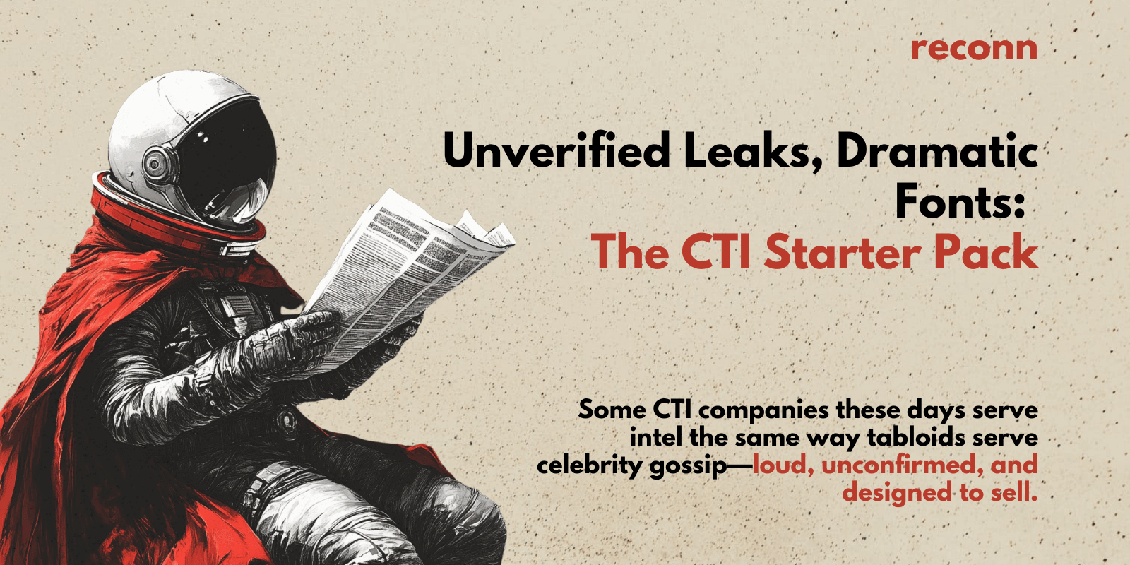 Unverified Leaks, Dramatic Fonts: The CTI Starter Pack